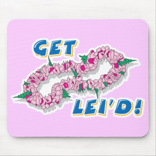 Get Lei d (layed) Mouse Pad
