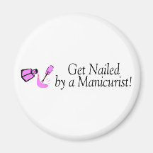 Get Nailed By A Manicurist Magnet