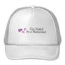Get Nailed By A Manicurist Trucker Hat