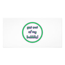 Get Out Of My Bubble Personalised Photo Card
