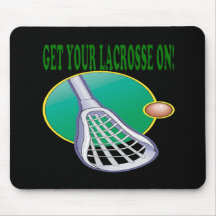 Get Your Lacrosse On Mousepads