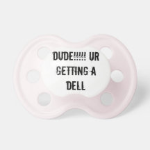 getting a dell pacifiers