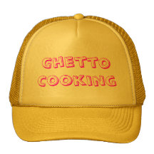 Ghetto cooking Tshirt Trucker Hat