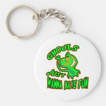 Ghouls Just Wanna Have Fun Key Chains