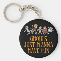 Ghouls Just Wanna Have Fun Keychain