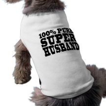 Gifts 4 Husbands : 100% Pure Super Husband Doggie Tee Shirt