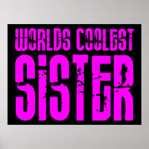 Gifts for Cool Sisters Pink Worlds Coolest Sister Posters