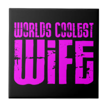 Gifts for Cool Wives : Pink Worlds Coolest Wife Tiles
