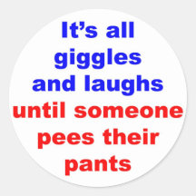 Giggles & Laughs Pees Pants Round Stickers
