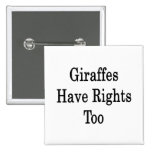 Giraffes Have Rights Too Pin