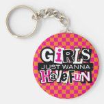 Girls Have Fun Key Chains