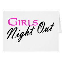 Girls Night Out Greeting Card