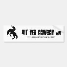 Git Yer Cowboy On Bumper Stickers