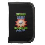 Give Me Golf or Give me Death Folio Planner