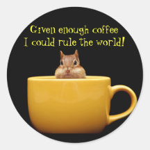 Given enough coffee.... stickers