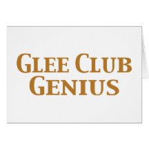 Glee Club Genius Gifts Card