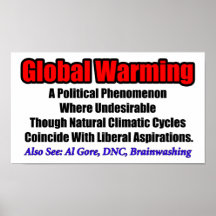 Global Warming: A Liberal Phenomenon Posters