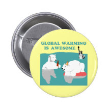 Global Warming Awesome Pinback Button