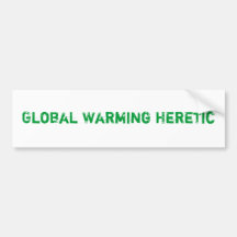 Global Warming Heretic Bumper Stickers