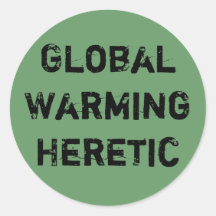 Global Warming Heretic Round Stickers