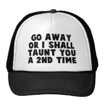Go Away Taunt Hat
