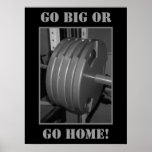 GO BIG OR GO HOME! Weightlifting Poster
