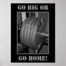 GO BIG OR GO HOME! Weightlifting Poster