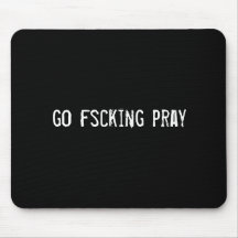 go fscking pray mousepads