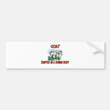 Goat trapped in a human body bumper stickers