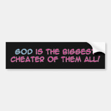 God - is  a cheater bumper sticker