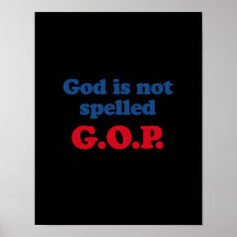 God is not spelled GOP Posters