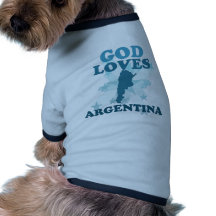 God Loves Argentina Pet T-shirt