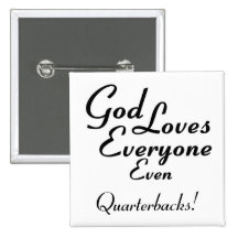 God Loves Quarterbacks! Buttons