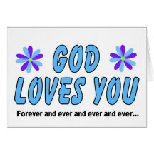 God loves you forever and ever greeting card