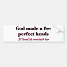 God made a few perfect heads bumper sticker