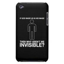 god made us in his image, why aren't we invisible? iPod touch case