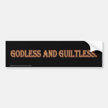 Godless And Guiltless. Bumper Stickers