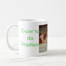 goin to tha baptism, Goin' to da baptism Coffee Mugs