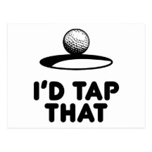 Golf - I'd Tap That Post Cards