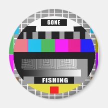 Gone Fishing, Funny Test Pattern T-Shirts! Magnets
