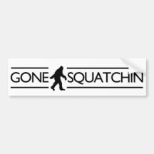Gone Squatchin Bumper Stickers