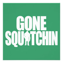 Gone Squatchin Custom Invites