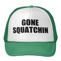 Gone Squatchin Hat