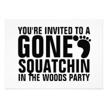 GONE SQUATCHIN PARTY INVITATION