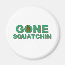 Gone Squatchin Refrigerator Magnet