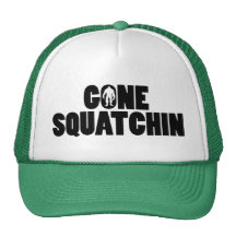 Gone Squatchin Trucker Hat