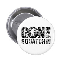 Gone Squatchin Vintage Pinback Button