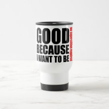 Good because I want to be, no superstiton required Coffee Mugs
