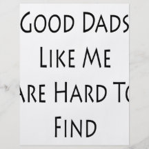 Good Dads Like Me Are Hard To Find Full Color Flyer