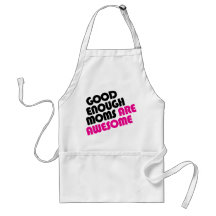 Good enough moms are awesome aprons
